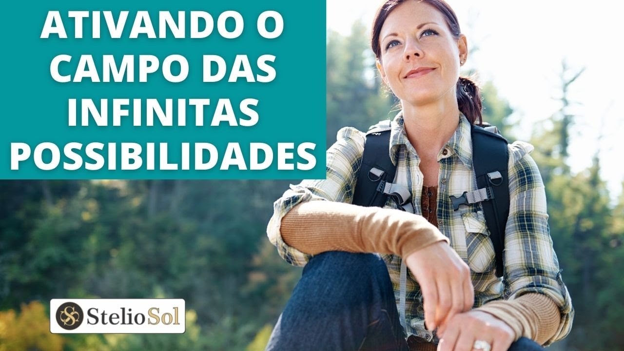Ativando o campo das INFINITAS POSSIBILIDADES