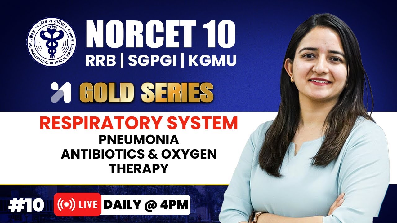 NORCET 10 Preparation | Respiratory System(Pneumonia, Antibiotics & Oxygen therapy) GOLD Series