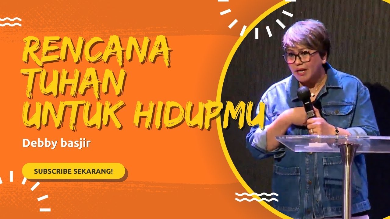 🎯RENCANA TUHAN UNTUK HIDUPMU! - DEBBY BASJIR - #debbybasjirtv #dbrestoration #khotbahdebbybasjir