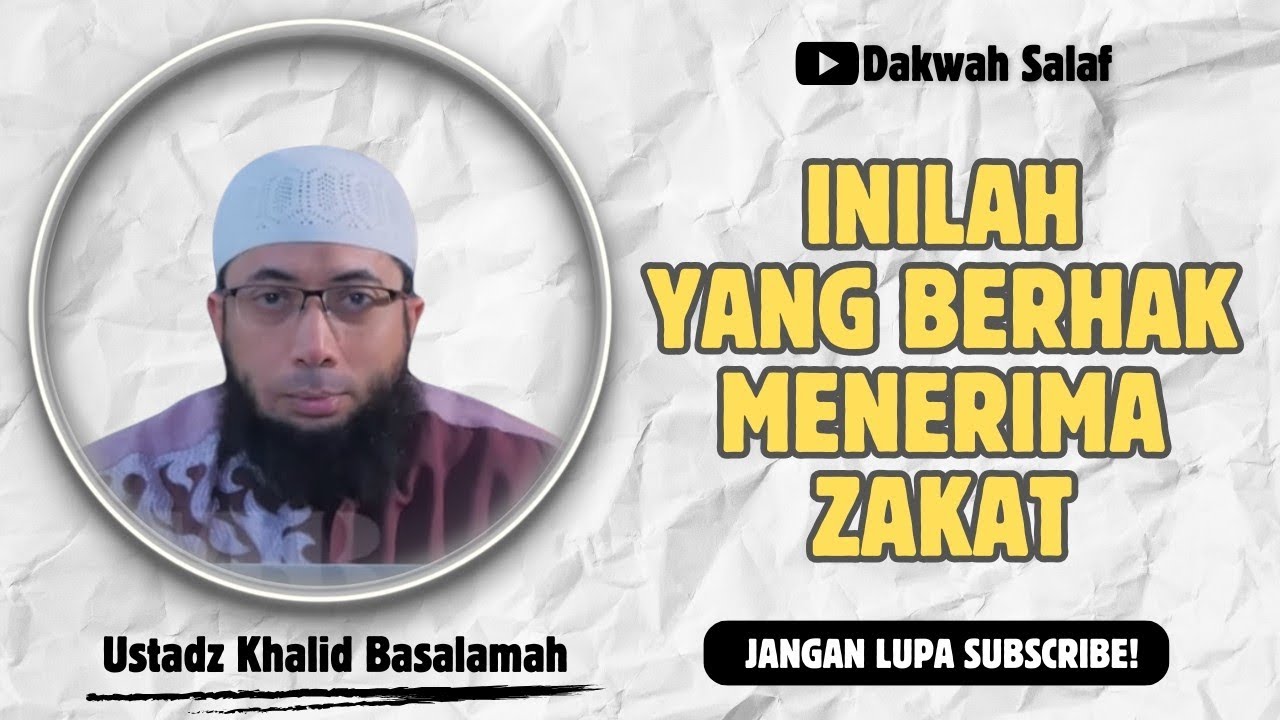 INILAH YG BERHAK MENERIMA ZAKAT | USTADZ KHALID BASALAMAH 