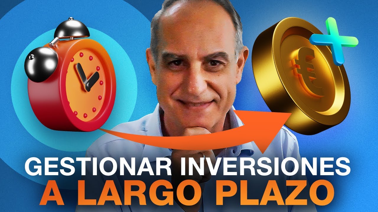 Gestionar inversiones a largo plazo