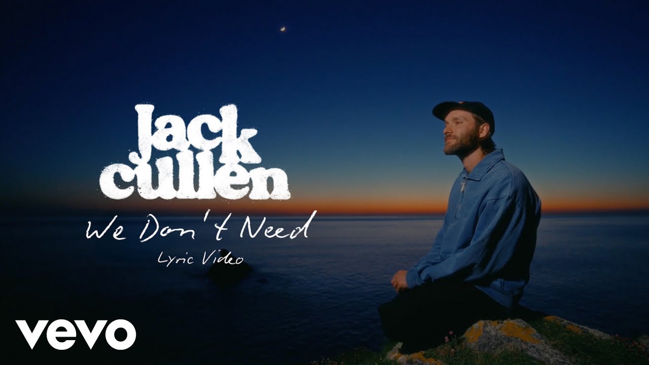 Jack Cullen - We Don't Need (Official Lyric Video)