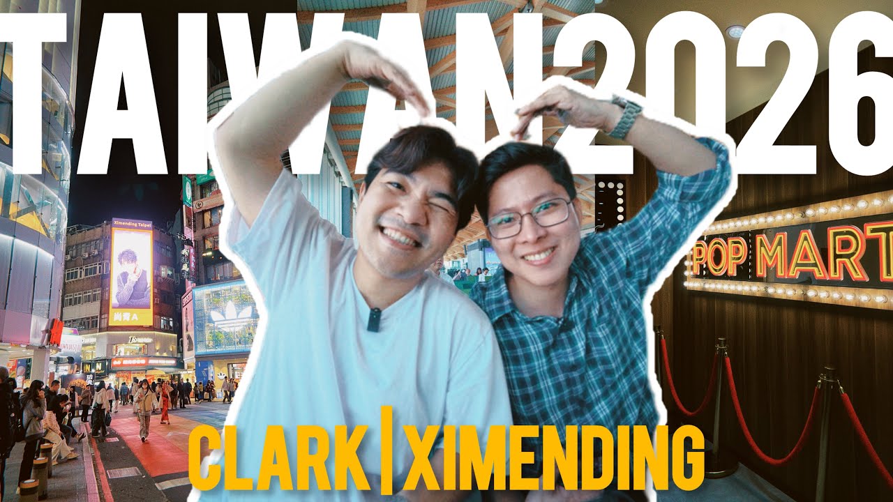 TAIWAN 2026 | CLARK • XIMENDING