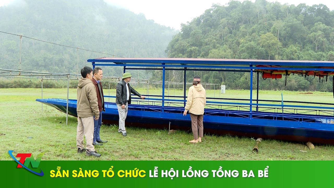 Sẵn sàng tổ chức Lễ hội Lồng tồng Ba Bể