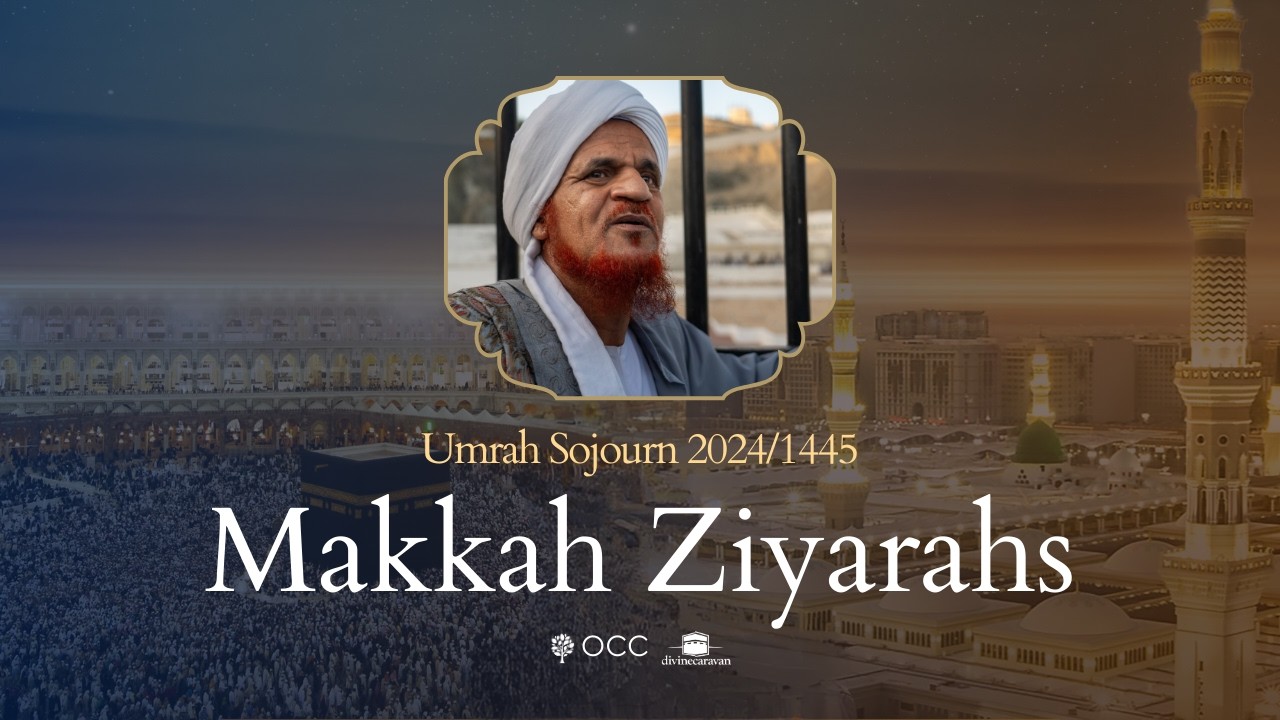 Makkah Ziyarahs with Habib Ali Abu Bakr - Divine Caravan 1445 | Part 2