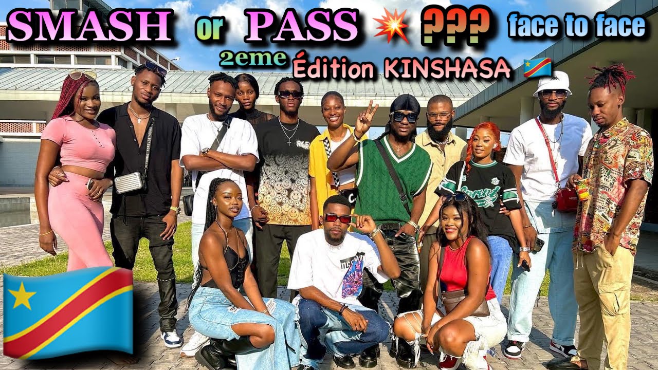 SMASH OR PASS 💥 ??? FACE to FACE || 2 eme EDITION KINSHASA RDC 🇨🇩 || AFRIQUE || GRACE LUZOLO