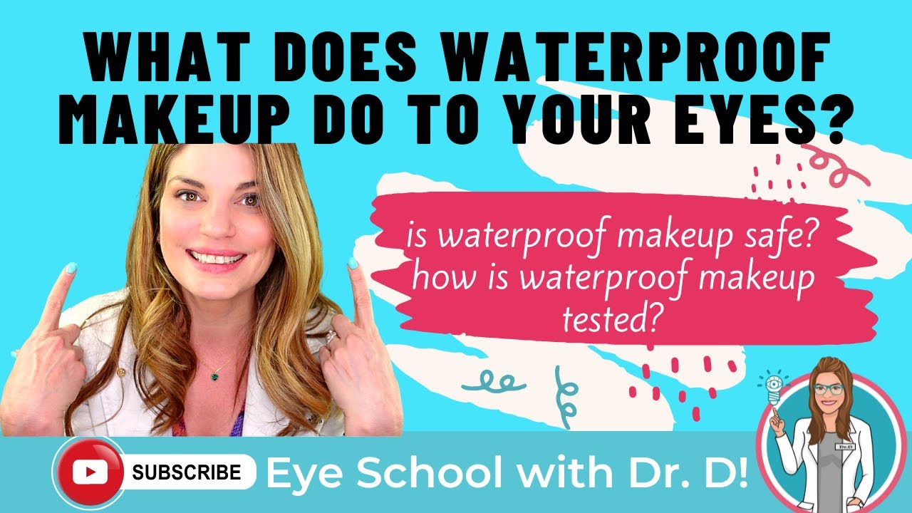 What Does Waterproof Makeup Do To Your Eyes? | Is Waterproof Makeup Safe? | Eye Doctor Explains