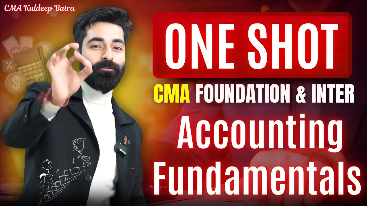 Accounting Fundamentals | One Shot | Complete Class | By CMA Kuldeep Batra #accounts
