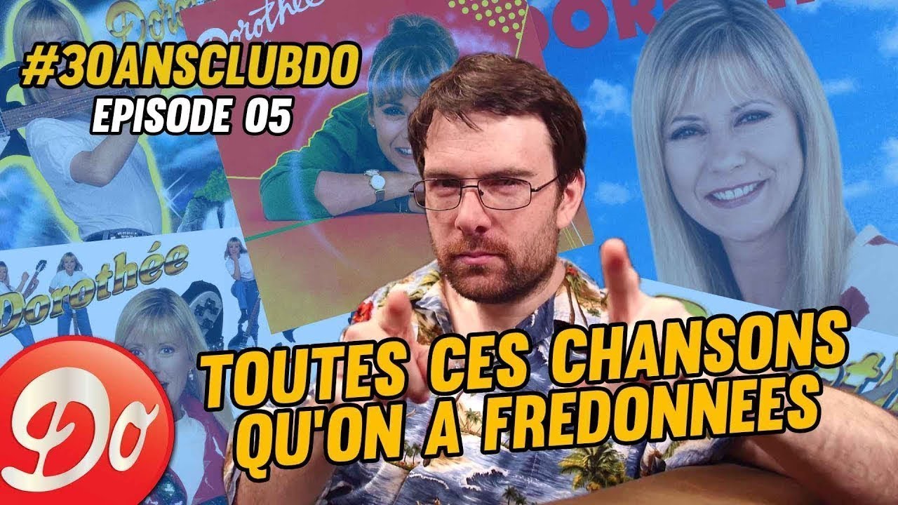 #30ansClubDo : EPISODE 5 - Toutes ces chansons qu'on a fredonnées