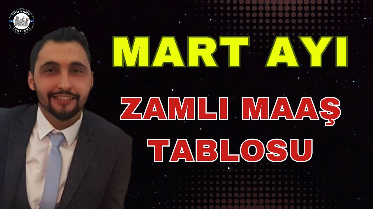 MART AYI FARK İLE BİRLİKTE ZAMLI MAAŞ TABLOSU 
