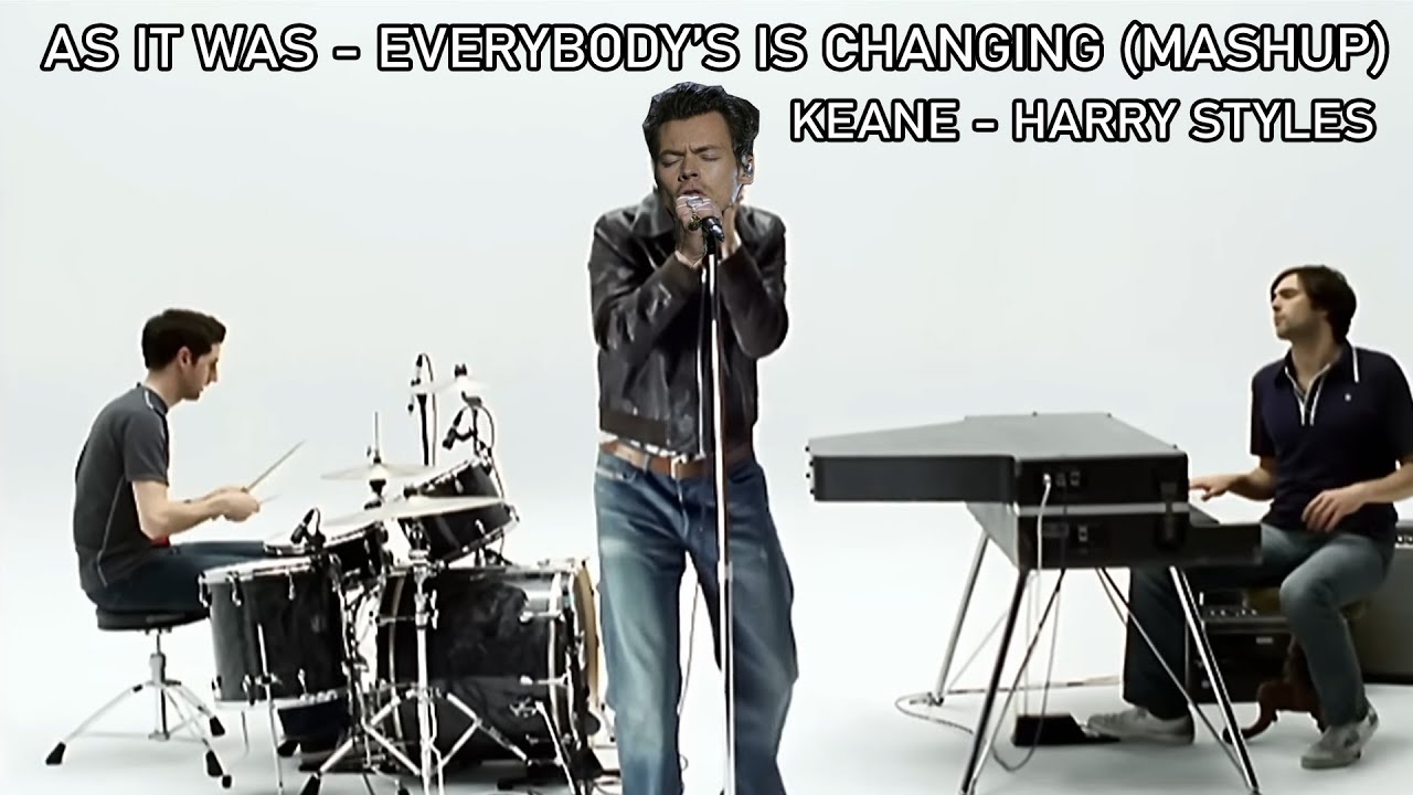 Mashup - As It Was, Everybody's Changing - Harry Styles, Keane