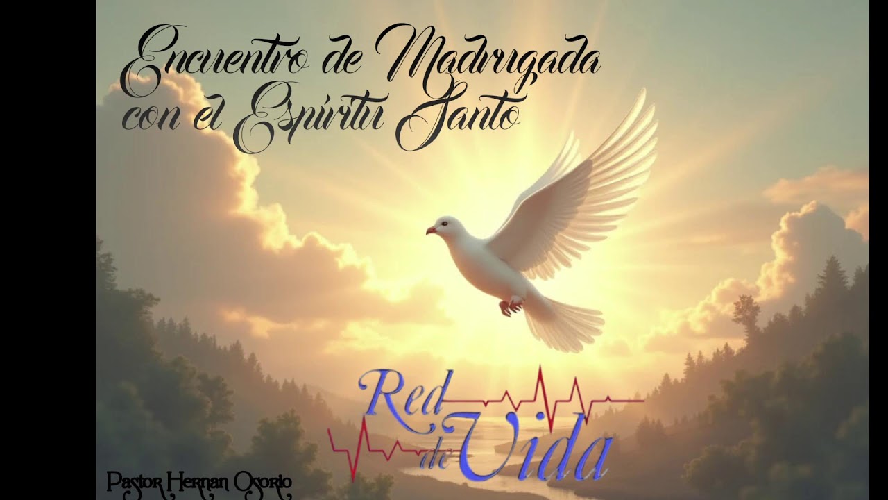 ENCUENTRO DE MADRUGADA CON EL ESPIRITU SANTO ( RED DE VIDA 19/02/2026)