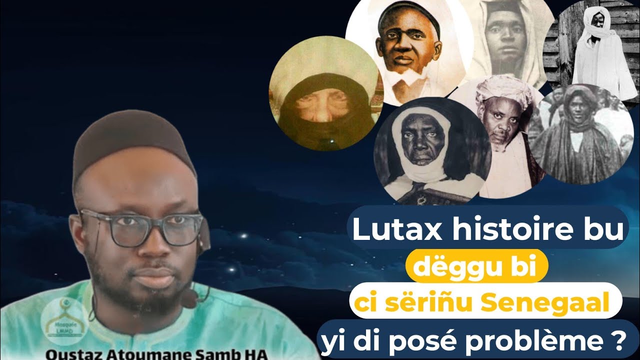 Lutax histoire bu dëggu bi ci sëriñu Senegaal yi di posé problème ?