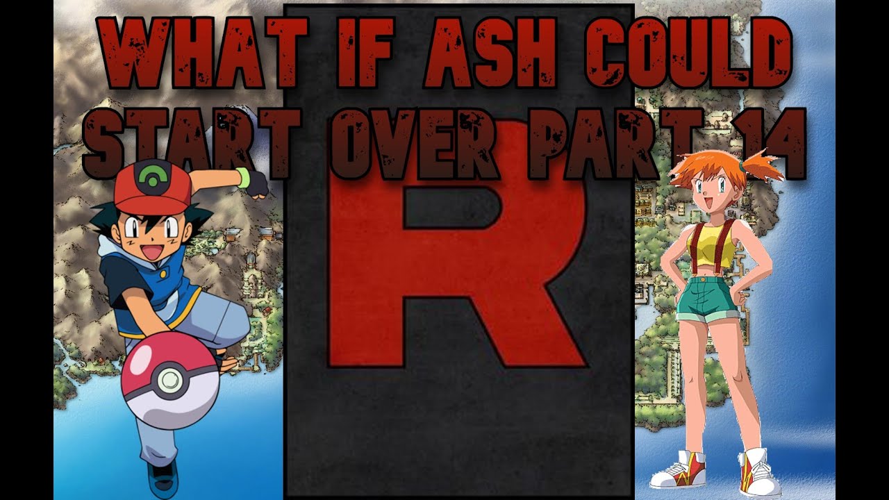 What if Ash could start over part 14