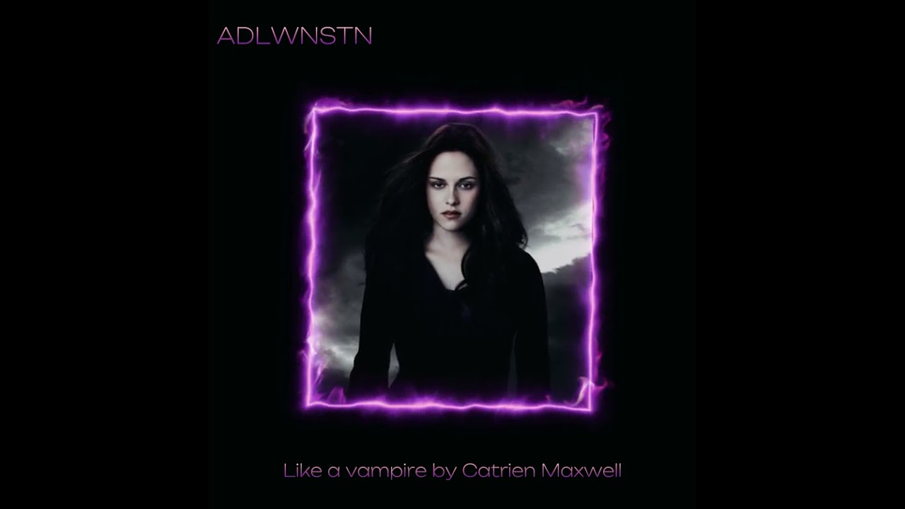 Like a vampire by Catrien Maxwell (slowed down/daycore)