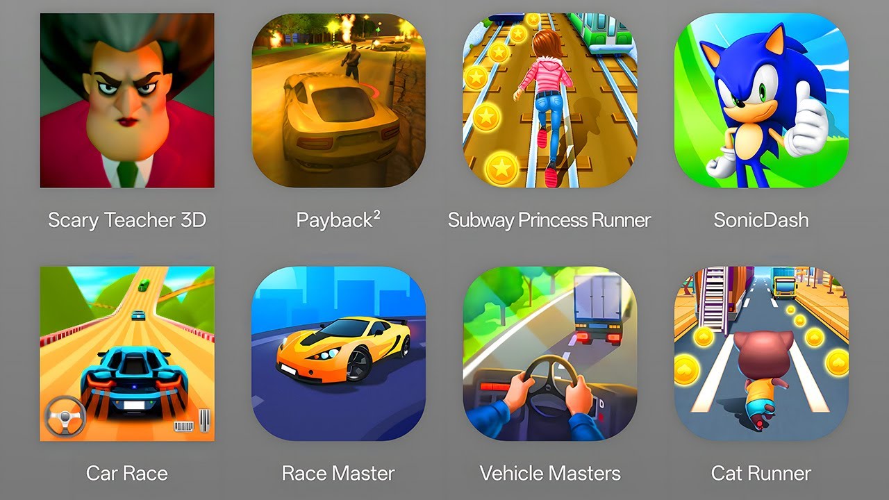 Scary Teacher 3D,Payback 2, Subway Princess Runner,Sonic Dash,Car Race, Race Master, Vehicle Masters