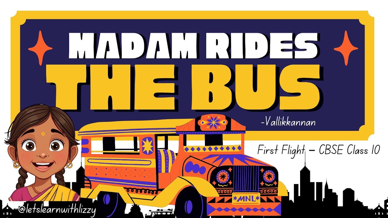 Madam Rides the Bus Class 10 English | Full Chapter Explanation | CBSE First Flight