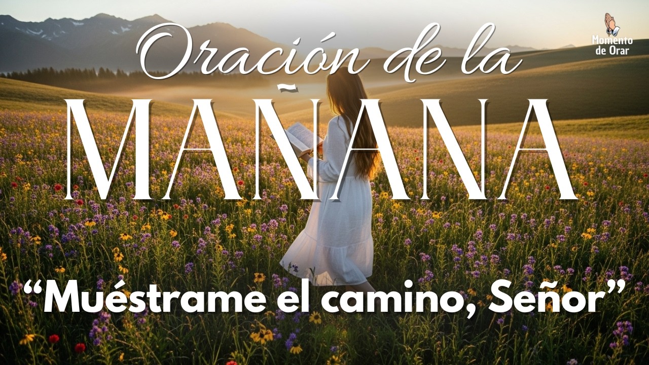 Comienza el Día con Paz, Dirección y Fe | Oración de La Mañana🙏