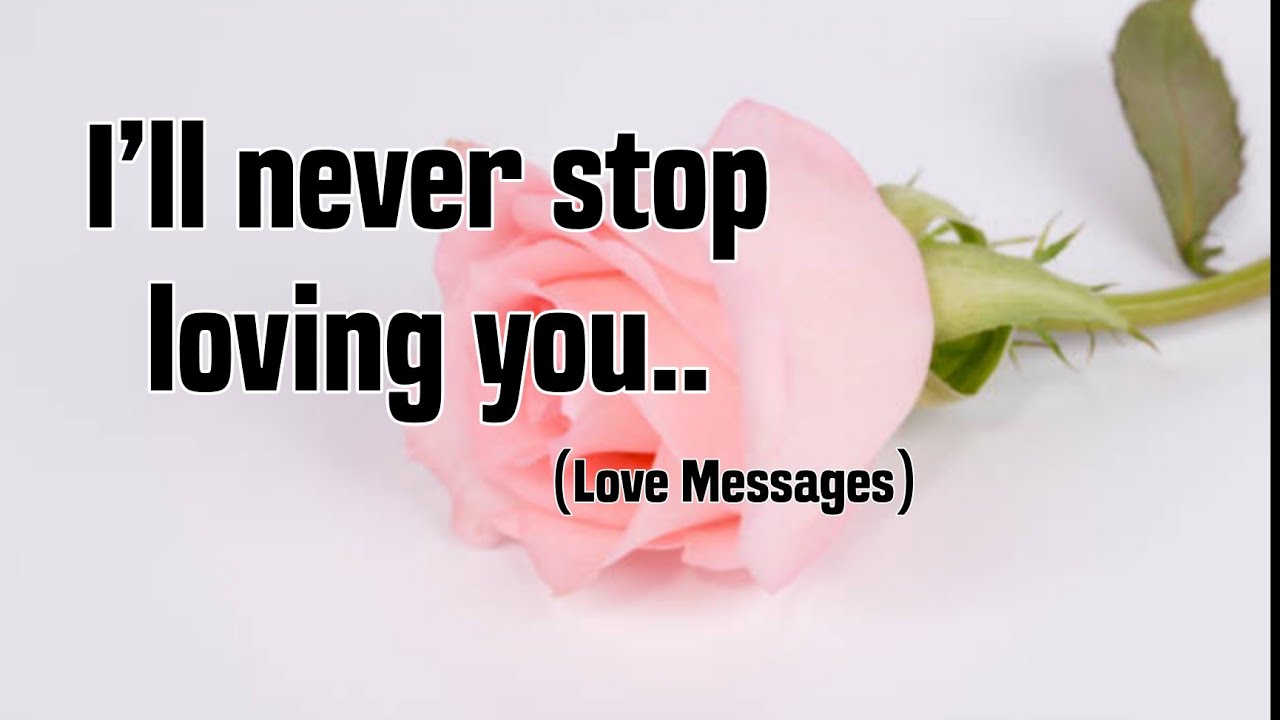 Love Messages For Her ❤️ - I'll Never Stop Loving You.. #lovemessages @heartsmessages