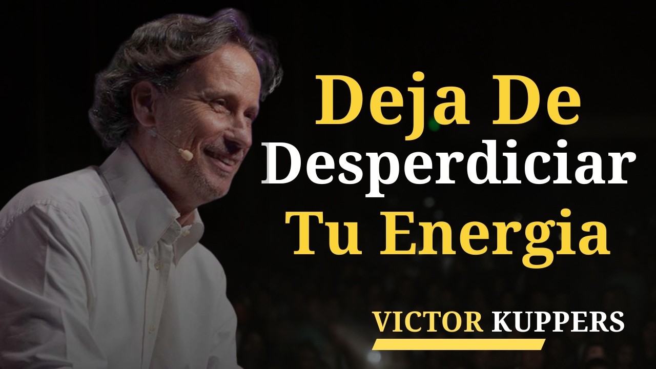 Deja De INVERTIR TU ENERGIA En Cosas Que NO VALEN LA PENA | Victor Kuppers