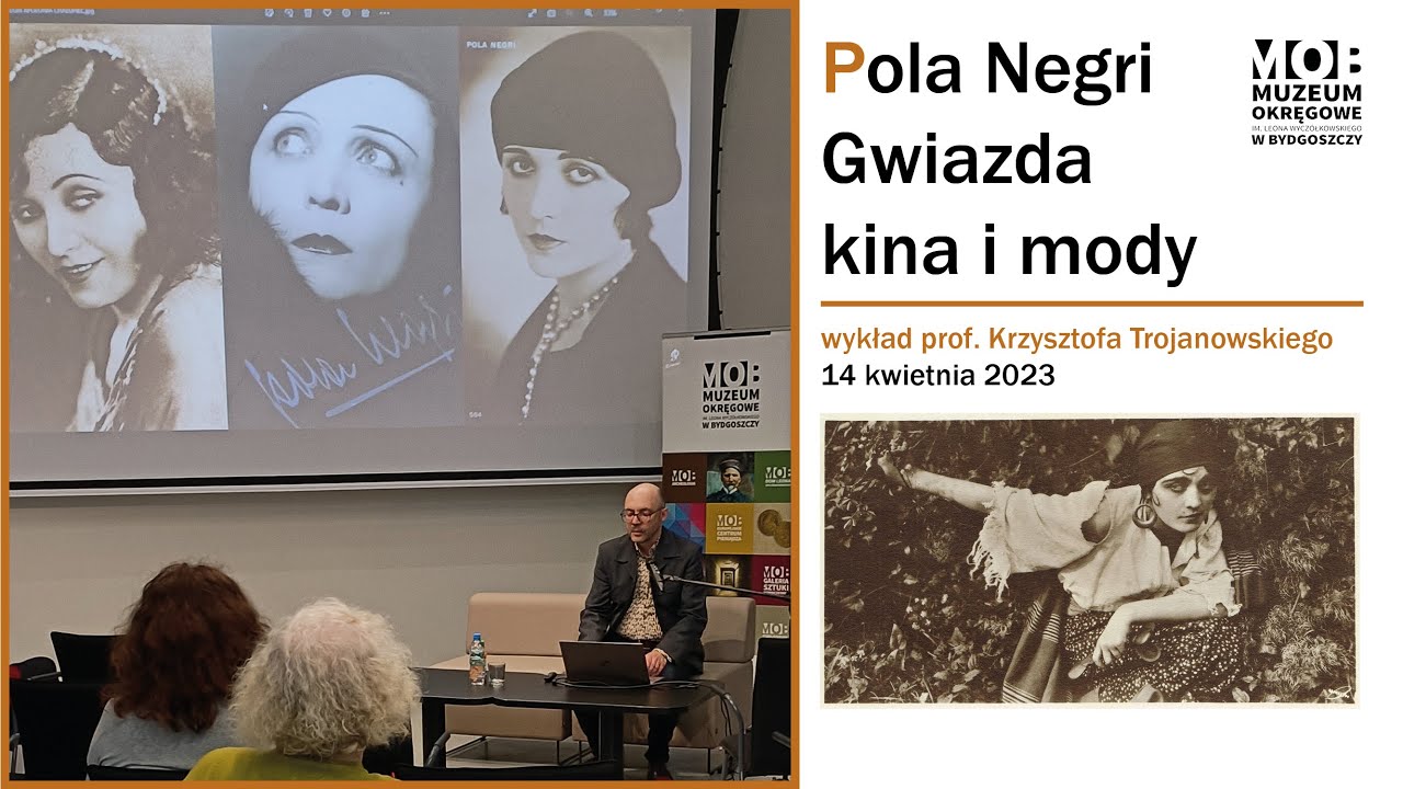 Pola Negri – gwiazda kina i mody -wykład prof. Krzysztofa Trojanowskiego z Uniwersytetu M. Kopernika