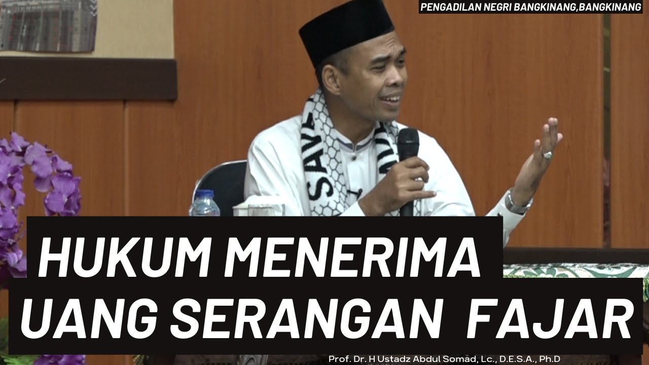 HUKUM MENERIMA UANG SERANGAN FAJAR | Ustadz Abdul Somad