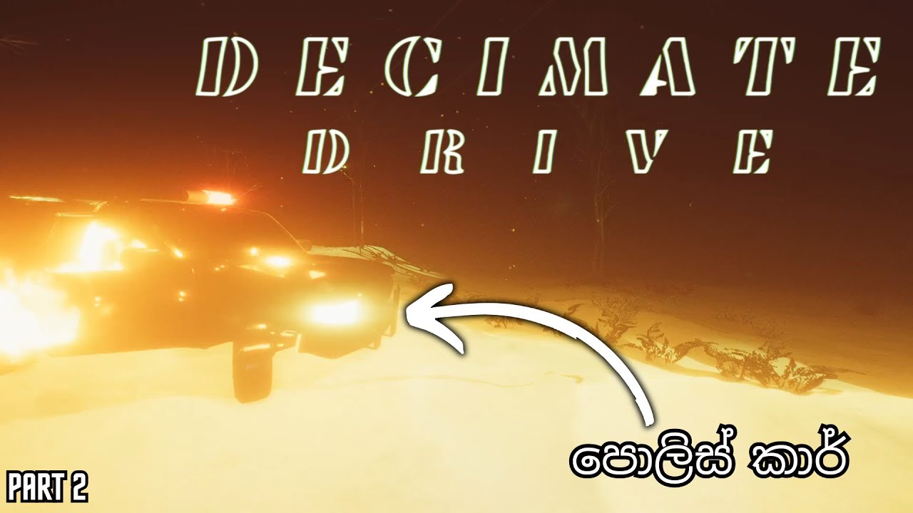 පොලිස් කාර් | Decimate Drive - Sinhala Gameplay | Part 2