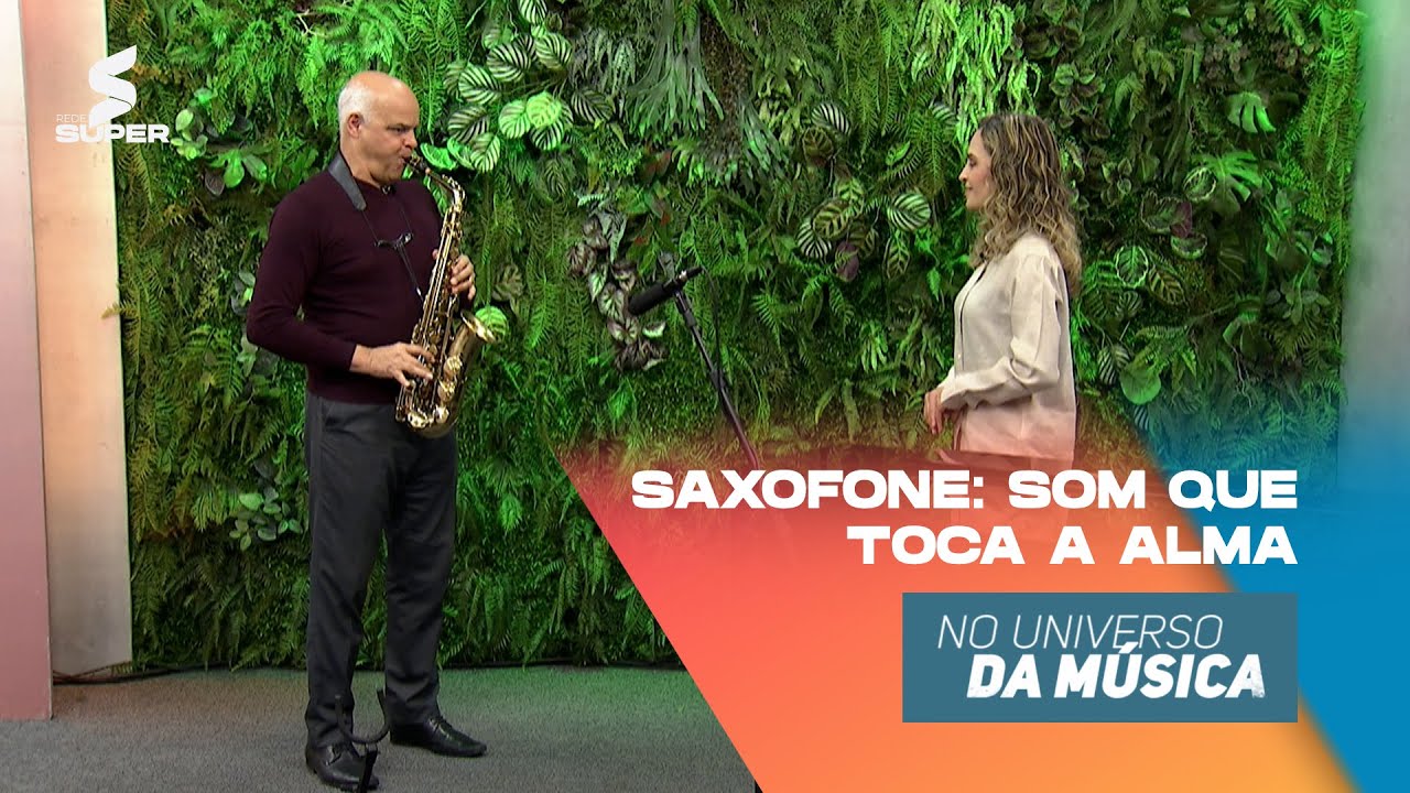 Saxofone: som que toca a alma | NO UNIVERSO DA MÚSICA