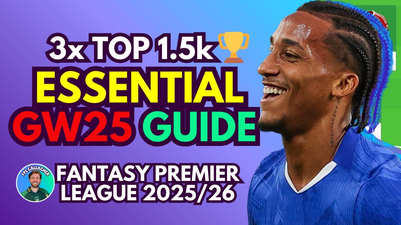 ARSENAL DOUBLE⁉️ GW25 ESSENTIAL GUIDE 🚨 3 TIME TOP 1.5K 🌍 FPL Tips 2025/26