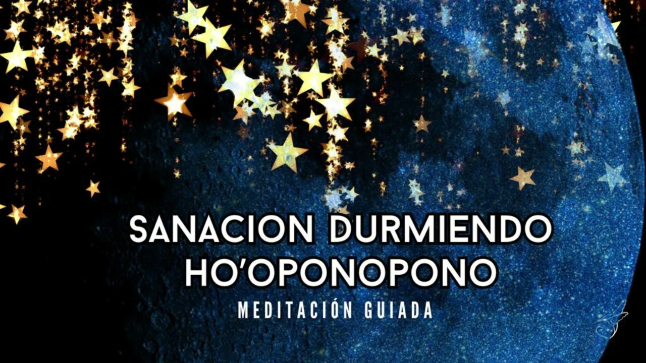 SANACIÓN DURMIENDO 💤✨ con HO´OPONOPONO 3 horas de meditación guiada completa para la noche