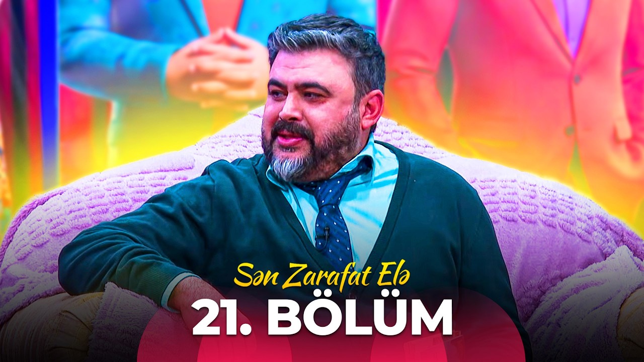 Sən Zarafat Elə 21. B&ouml;l&uuml;m