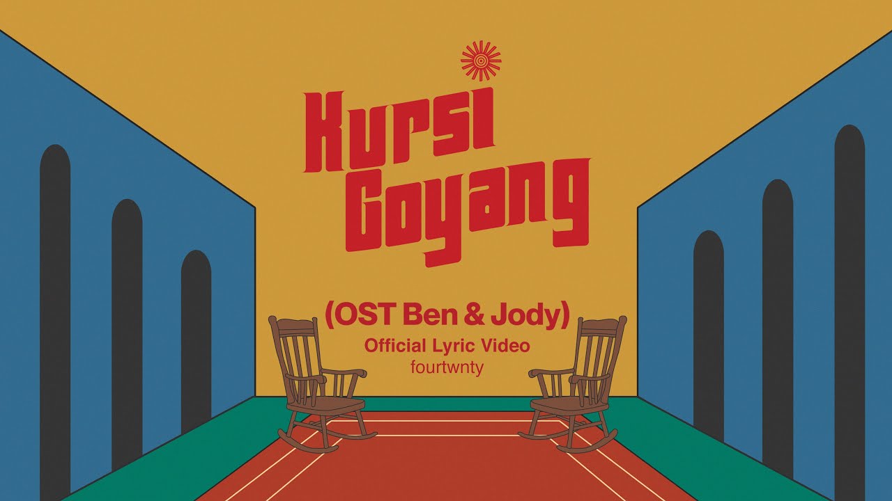 Fourtwnty - Kursi Goyang OST Ben & Jody (Lyric Video)