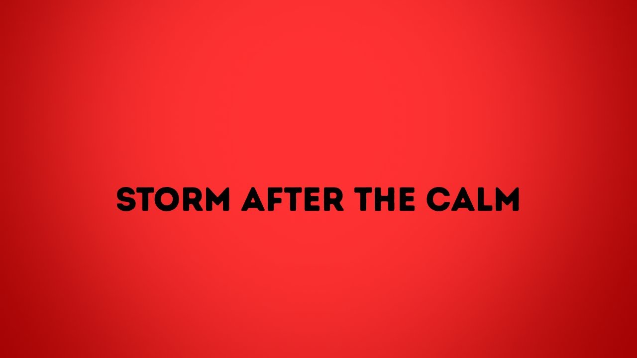 Storm After The Calm