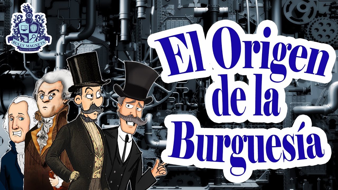El Origen de la Burguesía - Bully Magnets - Historia Documental
