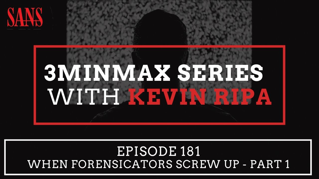 Episode 181: When Forensicators Screw Up - Part 1