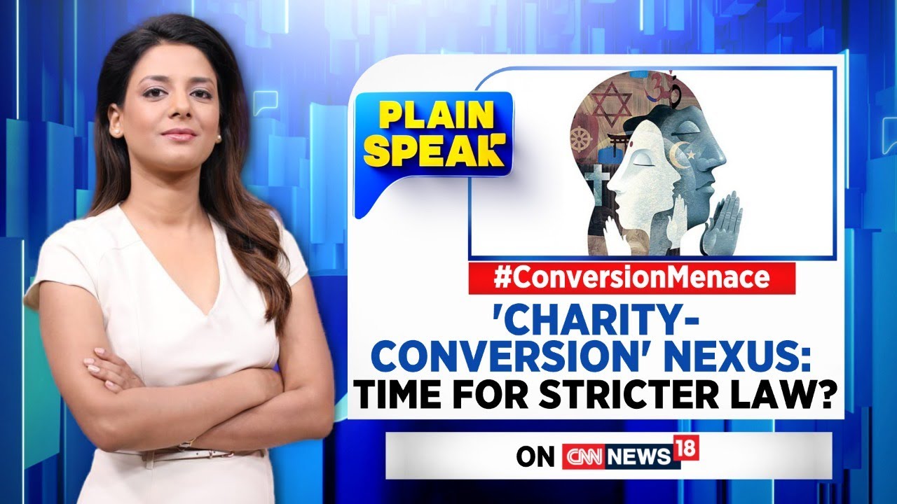 Conversion Menance | 'Charity-Conversion' Nexus: Time For Stricter Law? | Forced Conversions News