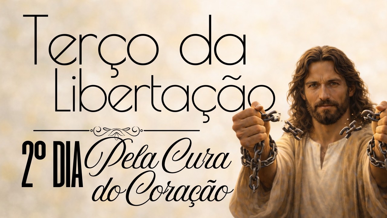 13/02/2026 ORAÇÃO PODEROSA: Terço da Libertação – Dia 2 | Oração pela Cura do Coração