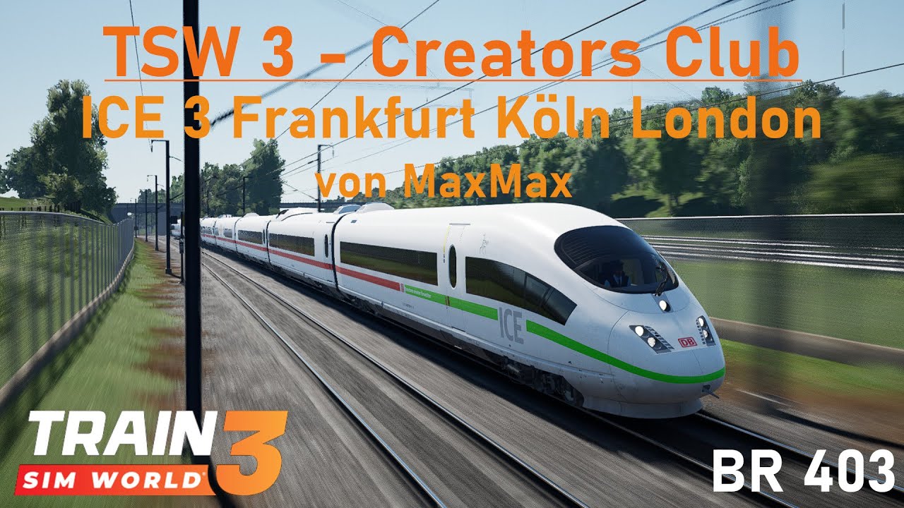 ICE 3 Frankfurt Köln London by MaxMax | Creators Club | Southeastern High Speed | TSW 3 | BR 403