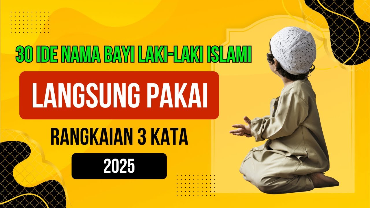 30 Ide Nama Bayi Laki Laki Islami di 2025 Beserta Artinya