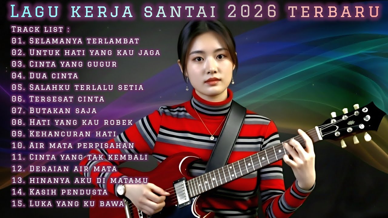🎶 LAGU KERJA SANTAI 2026 TERBARU | FULL ALBUM SLOW ROCK & MELLOW