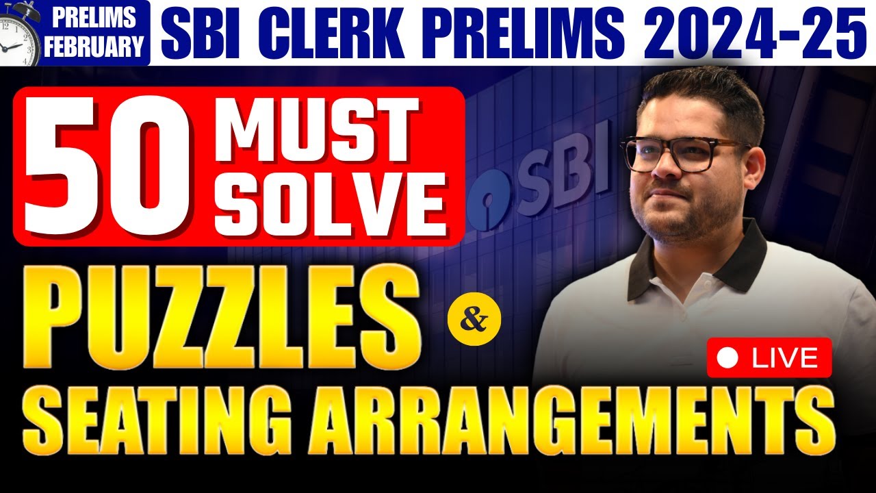 🔥 50 Must - Solve Puzzles & Seating Arrangement Questions | SBI Clerk Prelims 2024-25 | Ankush Lamba