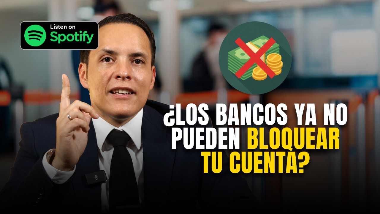 ¿Los bancos ya NO pueden bloquear tu cuenta sin orden judicial?