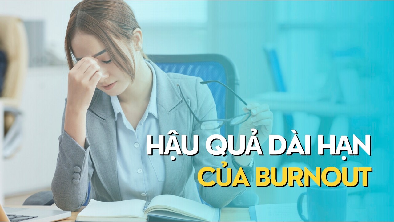 Hậu quả dài hạn của Burn Out