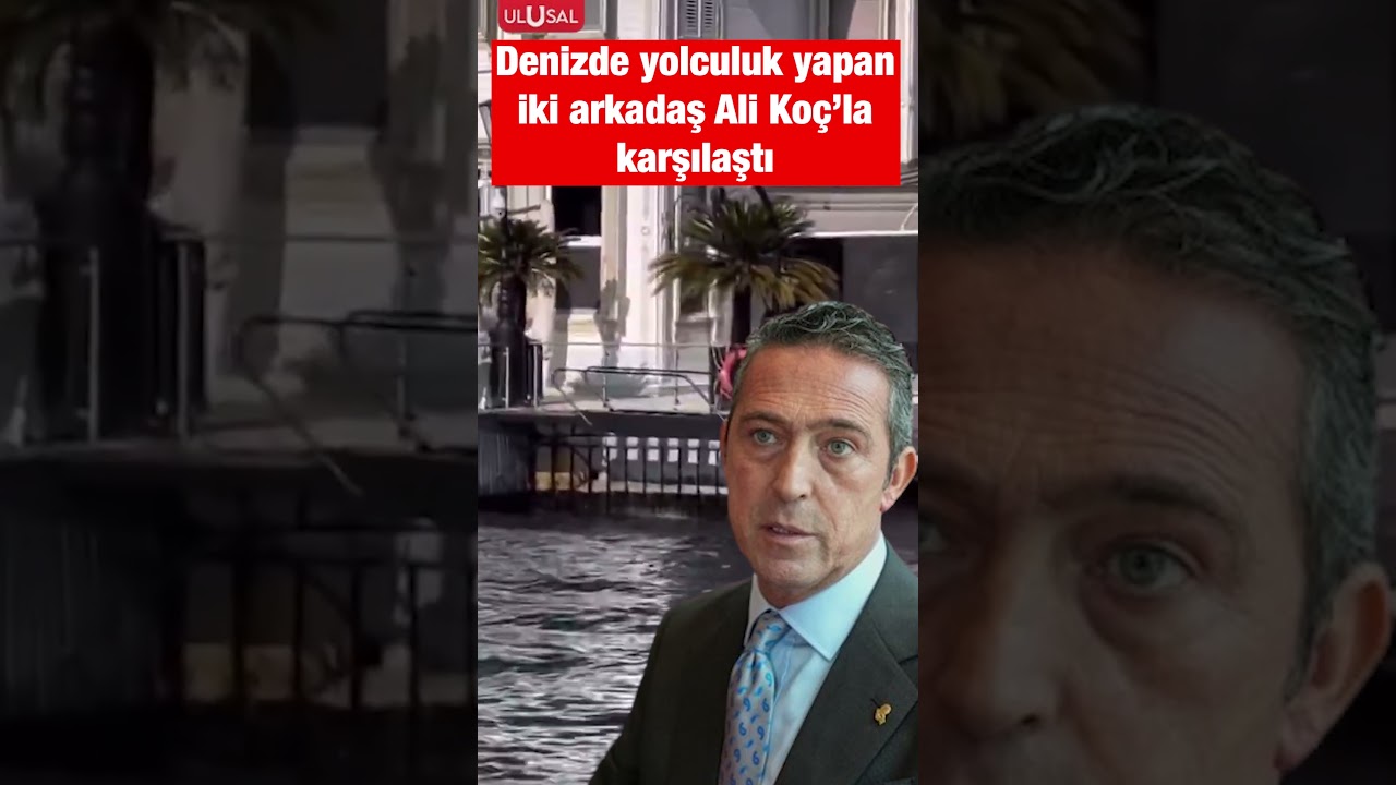 Deniz yolculuğu yapan iki arkadaş Ali Ko&ccedil;'a rastladı! #shorts #aliko&ccedil; #ko&ccedil; #keşfet