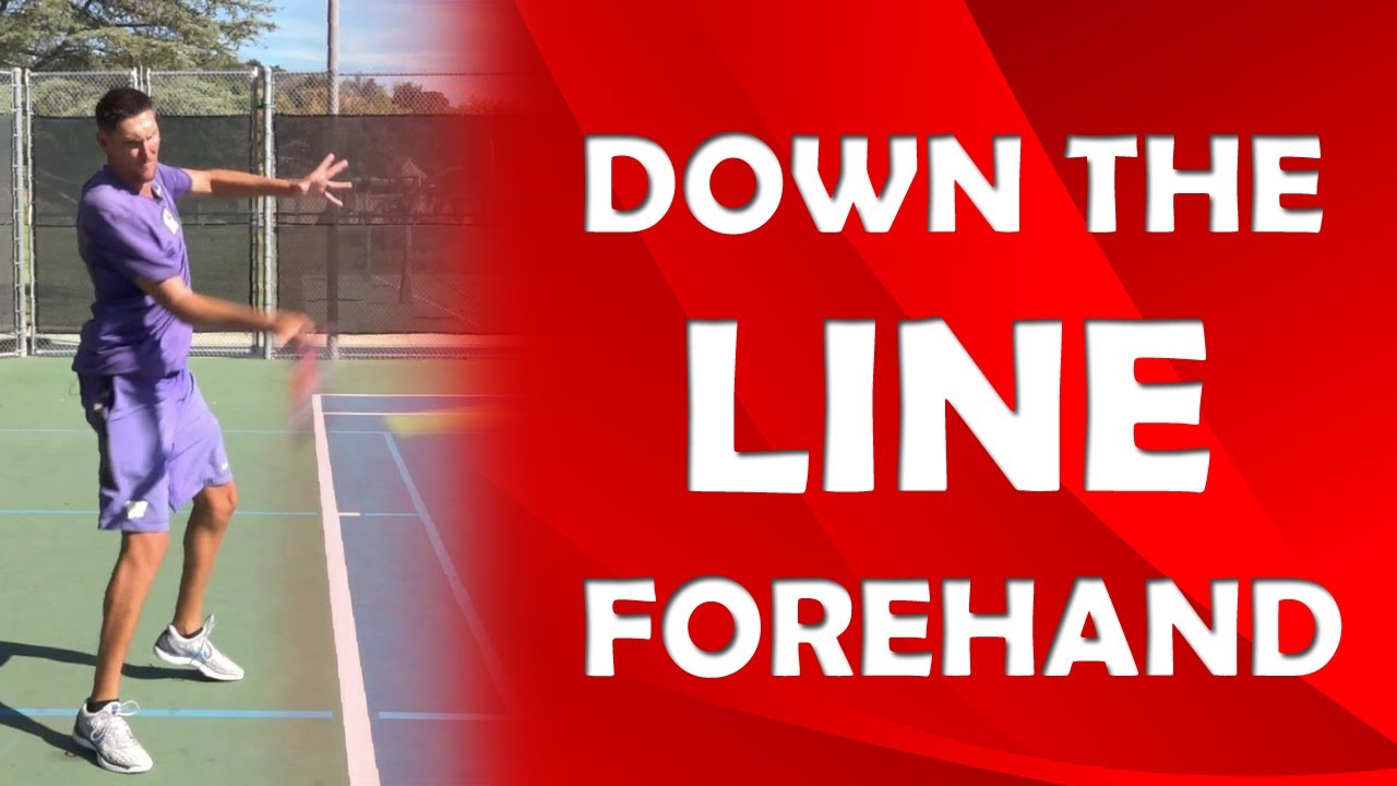 Down The Line Forehand | HITTING DOWN THE LINE
