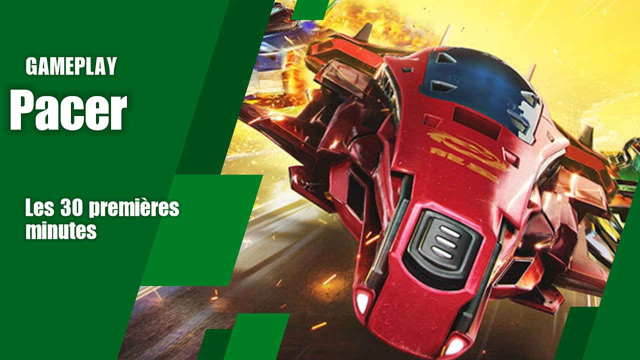 PACER : Les 30 premières minutes (Xbox One X)