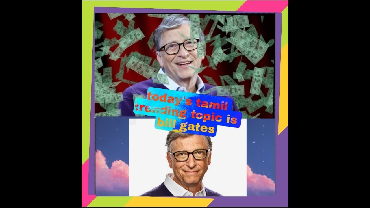 today's tamil trending topic is bill gates