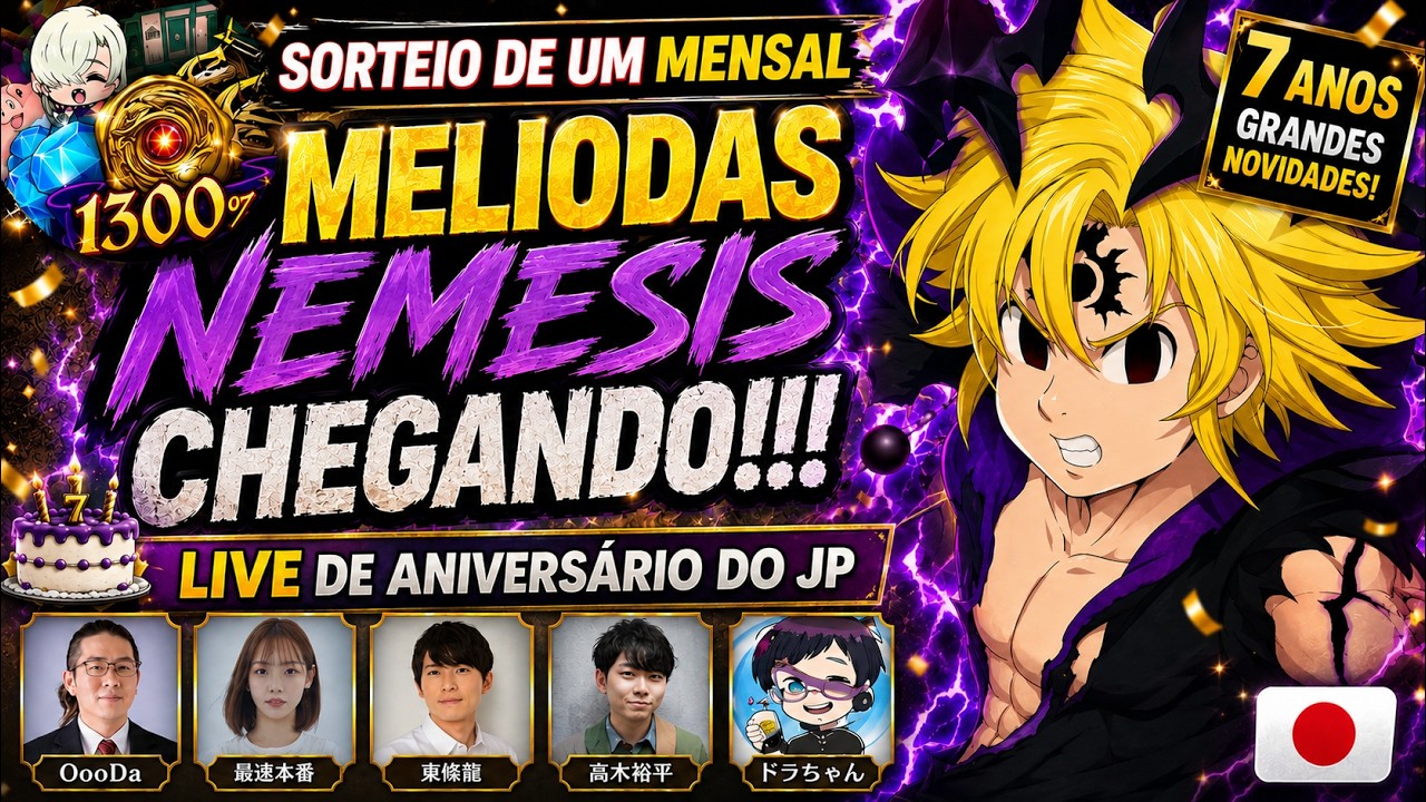 MELIODAS NEMESIS CHEGANDO!!! LIVE DE ANIVERS&Aacute;RIO DE 7 ANOS | THE SEVEN DEADLY SINS GRAND CROSS