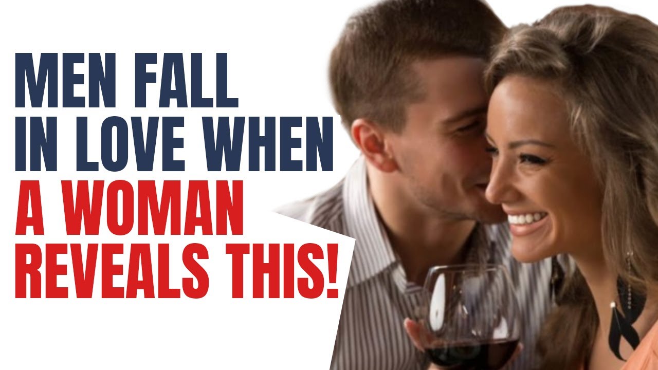 Men Fall In Love When A Woman Reveals THIS!