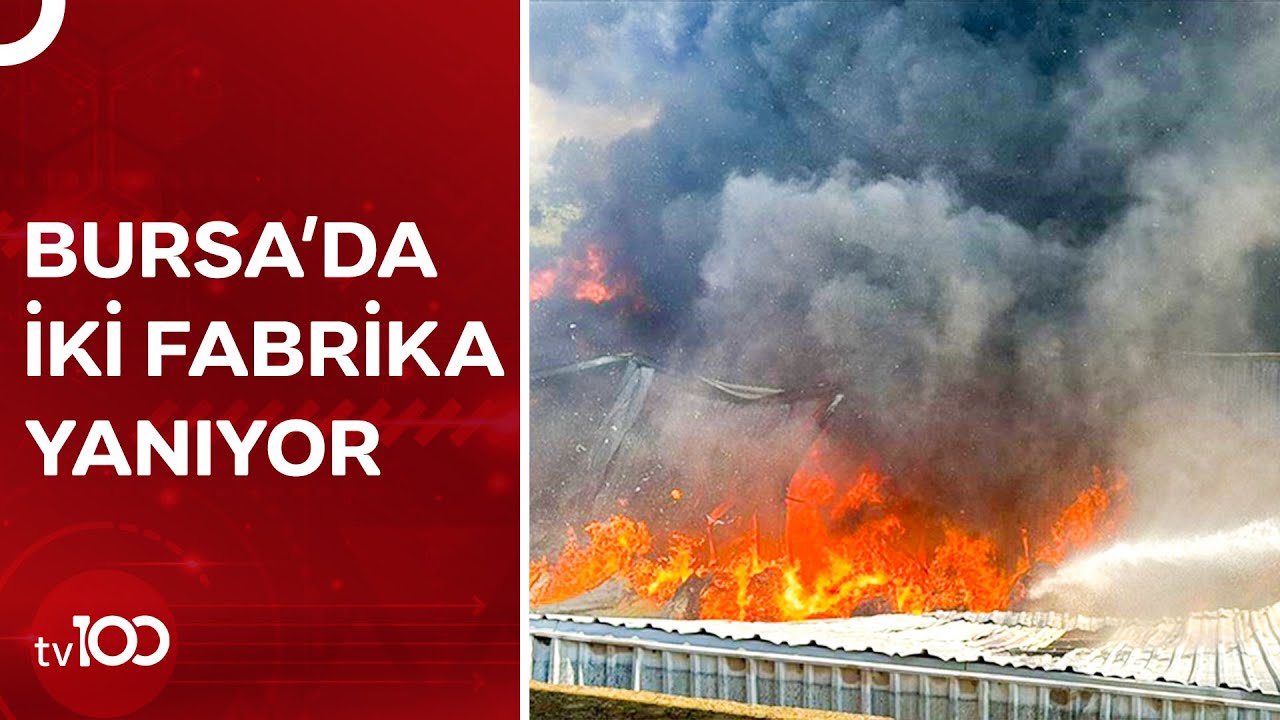 Bursa'da Geri Dönüşüm Fabrikasında Çıkan Yangın Yayılıyor | TV100 Haber